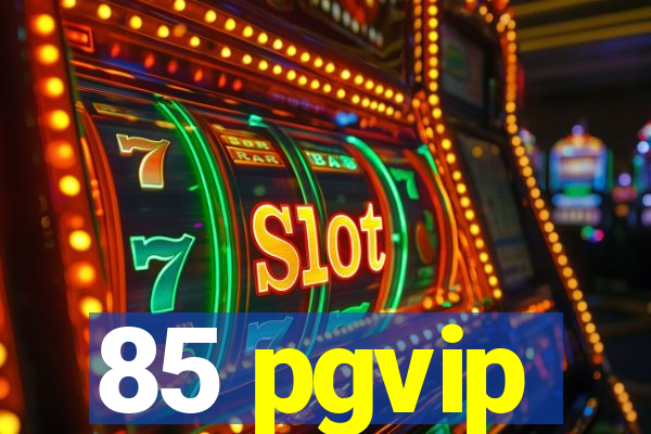 85 pgvip